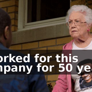I worked for this company for 50 years,