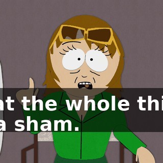 that the whole thing is a sham.