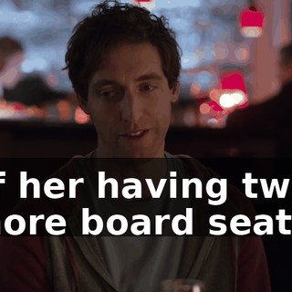 of her having two more board seats.