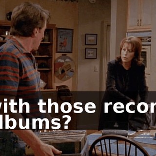with those record albums?