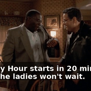 Happy Hour starts in 20 minutes and the ladies won't wait.