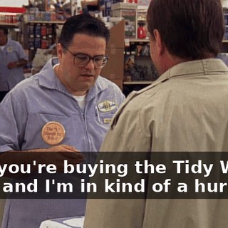 - Oh, you're buying the Tidy Winks. - Yes, and I'm in kind of a hurry.