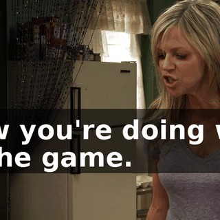 Now you're doing well in the game.