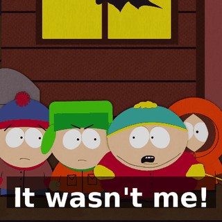 It wasn't me!
