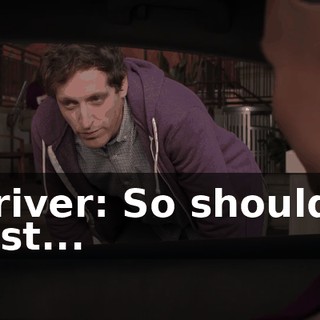 Driver: So should I just...