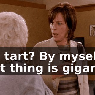 The tart? By myself? That thing is gigantic.