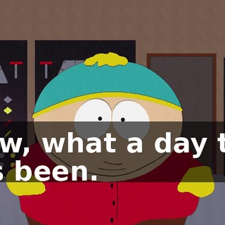 Wow, what a day this has been.