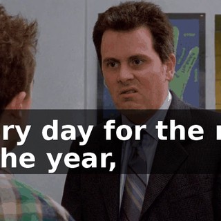 every day for the rest of the year,
