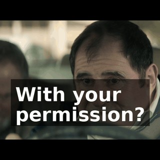 With your permission?