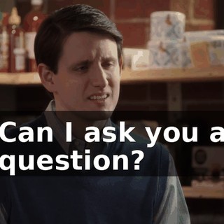 Can I ask you a question?