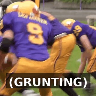 (GRUNTING)