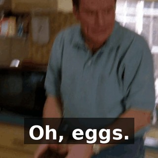 Oh, eggs.