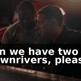 Can we have two Downrivers, please?