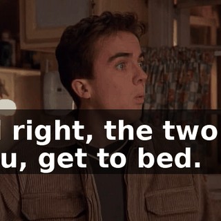 All right, the two of you, get to bed.