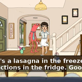 There's a lasagna in the freezer and instructions in the fridge. Goodbye!