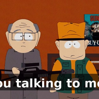 You talking to me?