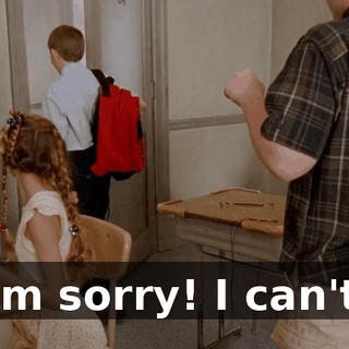 I'm sorry! I can't!