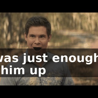 It was just enough to tie him up