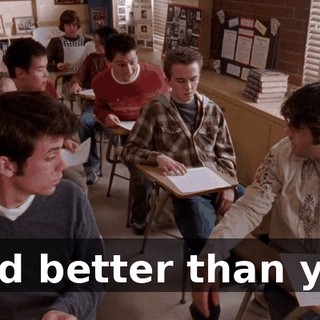 I did better than you.