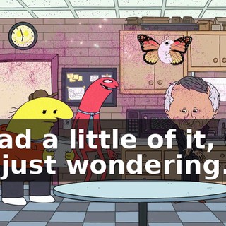 I read a little of it, and I'm just wondering...