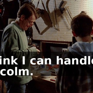 I think I can handle it, Malcolm.