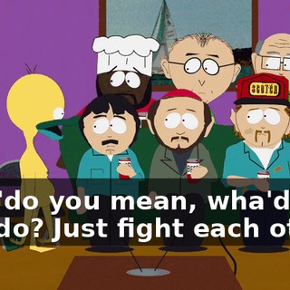 Wha'do you mean, wha'do you do? Just fight each other!
