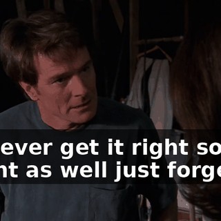 I'll never get it right so I might as well just forget it.