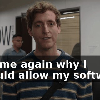Tell me again why I should allow my software