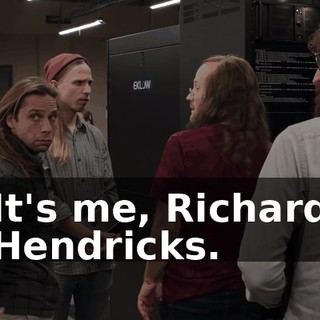 It's me, Richard Hendricks.