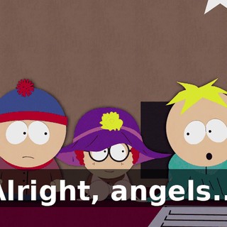 Alright, angels...
