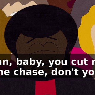 Damn, baby, you cut right to the chase, don't you?