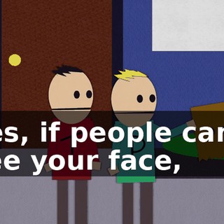Yes, if people can't see your face,