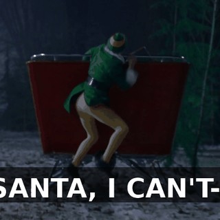 SANTA, I CAN'T--