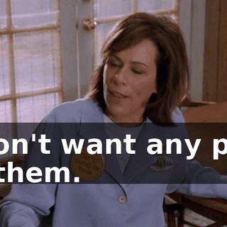 I don't want any part of them.