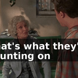 That's what they're counting on