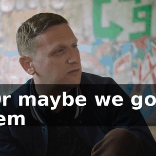 - Or maybe we go to them