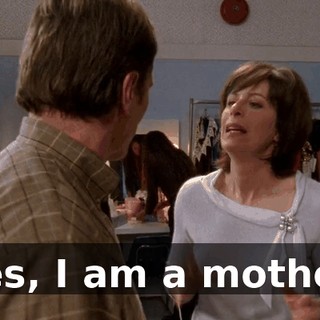 Yes, I am a mother,