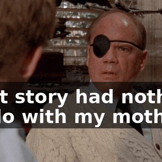 That story had nothing to do with my mother.