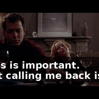 - This is important. - But calling me back isn't?