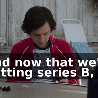 And now that we're getting series B,
