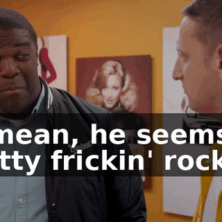 - I mean, he seems pretty frickin' rocked.