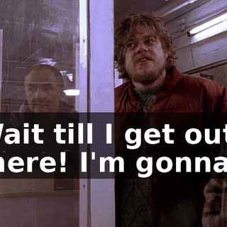 Wait till I get out there! I'm gonna--