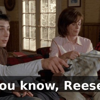 You know, Reese,