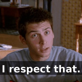 I respect that.