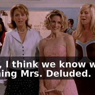 Well, I think we know who's winning Mrs. Deluded.