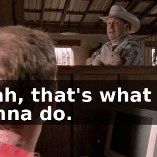 Yeah, that's what I'm gonna do.