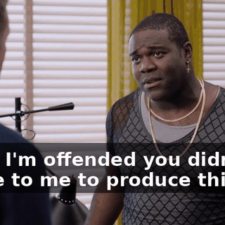 - No, I'm offended you didn't come to me to produce this ad.