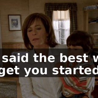 He said the best way to get you started