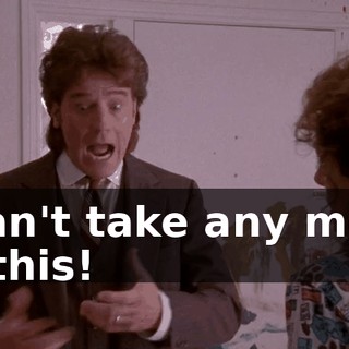 I can't take any more of this!