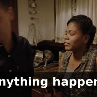 Anything happen?